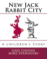 New Jack Rabbit City: A Colorful Children's Story 1986793958 Book Cover