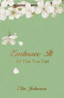 Embrace It: All That You Feel 1737085763 Book Cover