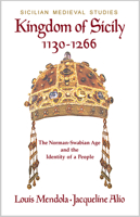 Kingdom of Sicily 1130-1266: The Norman-Swabian Age and the Identity of a People 1943639396 Book Cover