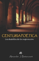 Centuria Poética: los destellos de la inspiración B09NGTB91G Book Cover
