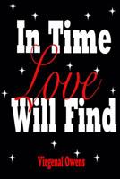 In Time Love Will Find 1530197473 Book Cover