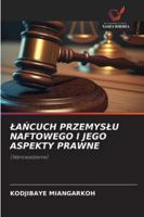 LaNcuch Przemyslu Naftowego I Jego Aspekty Prawne (Polish Edition) 620897559X Book Cover