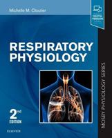 Respiratory Physiology: Mosby Physiology Monograph Series (Mosby's Physiology Monograph) 0323036287 Book Cover