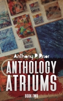 Anthology Atriums Two 1805417304 Book Cover