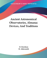 Ancient Astronomical Observatories, Almanac Devices, And Traditions 116290285X Book Cover