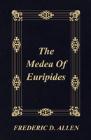 The Meda of Euripides with and an Instruction 1446076407 Book Cover