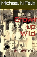 Growing Up Wild B0HFMBD249 Book Cover