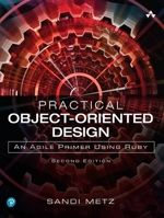 Practical Object-Oriented Design: An Agile Primer Using Ruby 0321721330 Book Cover