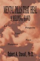 Mental Pills That Heal a Helping Hand 1643502093 Book Cover