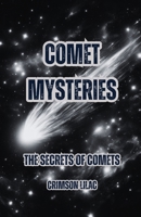 Comet Mysteries: The Secrets of Comets B0DSZNKW7Q Book Cover