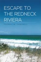 Escape to the Redneck Riviera 1493104373 Book Cover