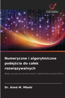 Numeryczne i algorytmiczne podejscia do calek rozwiazywalnych (Polish Edition) 620236047X Book Cover