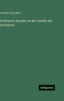 Praktische Studien an der Familie der Orchideen 3368441922 Book Cover