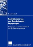 Qualitätssicherung von Dienstleistungsbegegnungen: Bedingungen der Kundenzufriedenheit und des Interaktionsverhaltens 3824479265 Book Cover