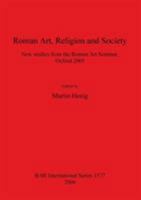Roman Art, Religion and Society 1841717916 Book Cover