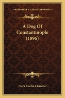 A Dog Of Constantinople 1166457788 Book Cover
