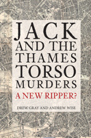 Jack and the Thames Torso Murders: A New Ripper? 1445687763 Book Cover