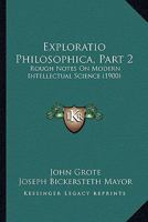 Exploratio Philosophica, Part 2 1166476715 Book Cover