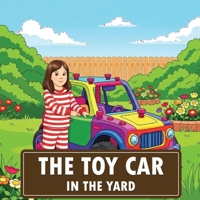 The Toy Car In The Yard B0H858G3TJ Book Cover