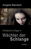 Wächter der Schlange: Antiquerra-Saga 4 3744890813 Book Cover
