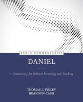 Daniel: A Commentary for Biblical Preaching and Teaching 0825425697 Book Cover