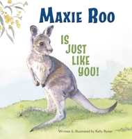 Maxie Roo Is Just Like You! 0645569607 Book Cover