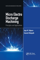 Micro Electro Discharge Machining: Principles and Applications 0367776723 Book Cover