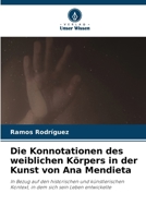 Die Konnotationen des weiblichen Körpers in der Kunst von Ana Mendieta (German Edition) 6208248841 Book Cover