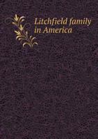 Litchfield Family in America 5518628943 Book Cover