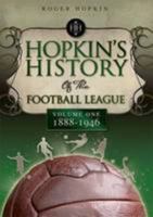 Hopkin's History of the Footbal League Volume 1 1888-1946 1905328702 Book Cover