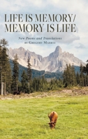 Life is Memory/Memory is Life: New Poems and Translations B0GFD5BFSX Book Cover