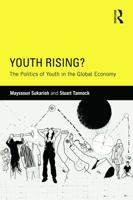 Youth Rising?: The Politics of Youth in the Global Economy 0415711266 Book Cover