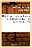 Histoire Des Hommes Illustres de La Famille de La Tour de Noa(c), (A0/00d.1875) 2012669735 Book Cover