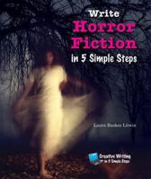 Write Horror Fiction in 5 Simple Steps 1464400997 Book Cover