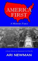 America First a Modern Fable: A Story about an American Civil War 0998667218 Book Cover