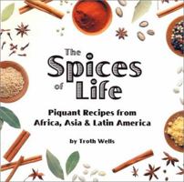 Spices of Life: Piquant Recipes from Africa, Asia and Latin America for Western Kitchens 1566563933 Book Cover