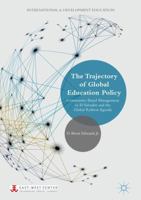 The Trajectory of Global Education Policy: Community-Based Management in El Salvador and the Global Reform Agenda 1137508744 Book Cover