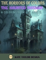 The Haunted Mansion: A Coloring Book for Adults: The Chilling Adventures Within the Haunted Mansion B0BTRPSJ9C Book Cover