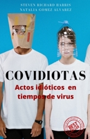 COVIDIOTAS: Actos idióticos en tiempos de virus B087H79P4P Book Cover