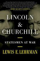 Lincoln & Churchill: Statesmen at War 0811719677 Book Cover