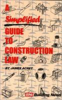 A Simplified Guide to Construction Law 1557011761 Book Cover