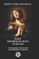 MARY MOTHER OF JESUS: IN JUDAISM AND IN THE B0GTYCJ8MG Book Cover