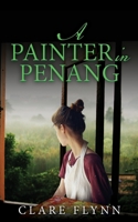 A Painter in Penang (The Penang Series) 1916469272 Book Cover