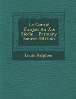 Le Comt� d'Anjou Au XIE Si�cle 1015846750 Book Cover