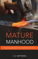 Mature Manhood 1515099237 Book Cover