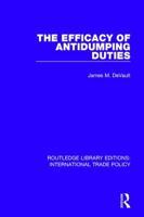 The Efficacy of Antidumping Duties 1138295345 Book Cover