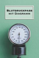 Blutdruckpass Mit Diagramm: Blutdruck Tagebuch Zum Ausf�llen 1798866676 Book Cover