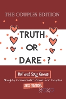 Truth or Dare?: Naughty Conversation Game for Couples: Hot and Sexy Edition B08SNMCLN5 Book Cover