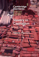 Slavery in Capitalism: A Deep History 1009465023 Book Cover
