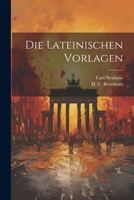 Die Lateinischen Vorlagen 1022682237 Book Cover